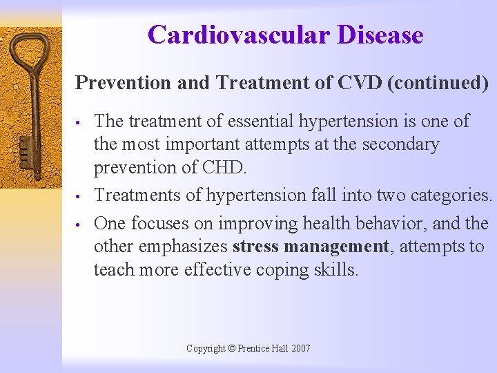 Cardiovascular Disease Prevention and Treatment of CVD (continued) • • • The treatment of