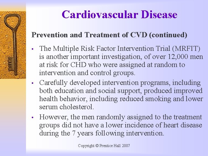 Cardiovascular Disease Prevention and Treatment of CVD (continued) • • • The Multiple Risk