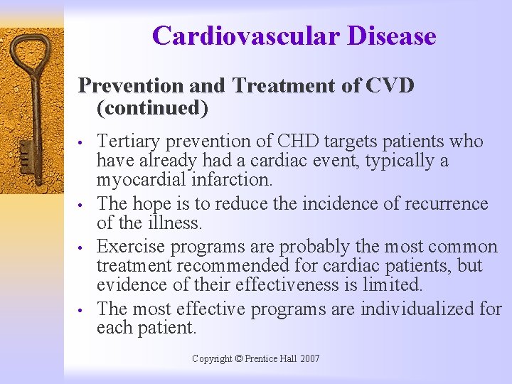 Cardiovascular Disease Prevention and Treatment of CVD (continued) • • Tertiary prevention of CHD