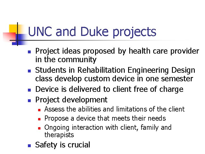 UNC and Duke projects n n Project ideas proposed by health care provider in