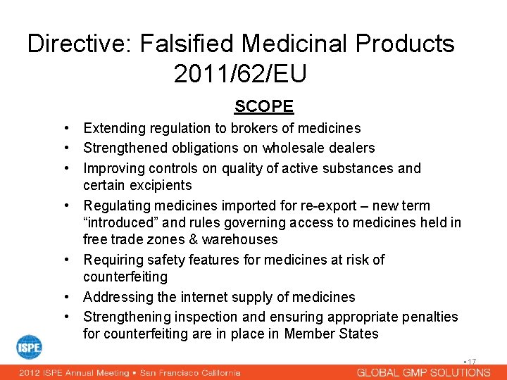 Directive: Falsified Medicinal Products 2011/62/EU SCOPE • Extending regulation to brokers of medicines •