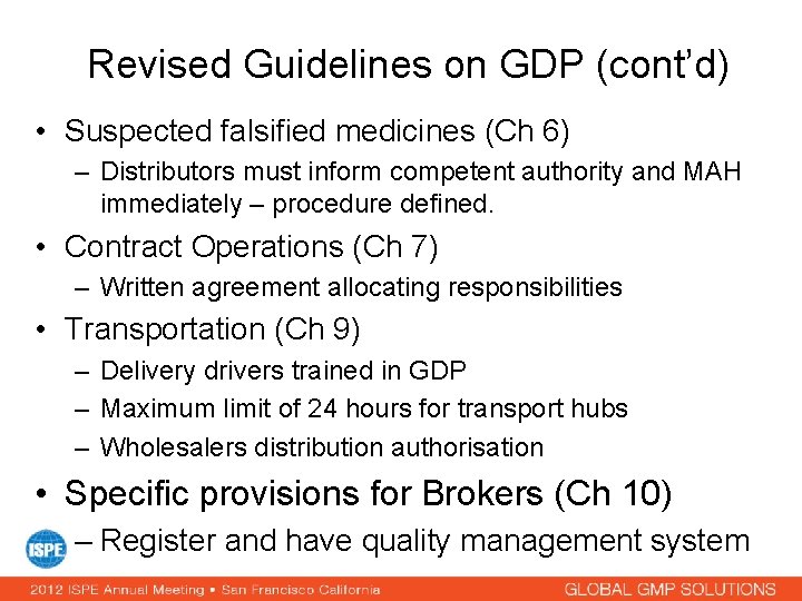 Revised Guidelines on GDP (cont’d) • Suspected falsified medicines (Ch 6) – Distributors must