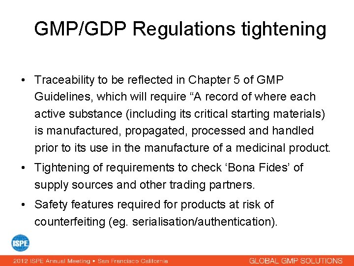 GMP/GDP Regulations tightening • Traceability to be reflected in Chapter 5 of GMP Guidelines,
