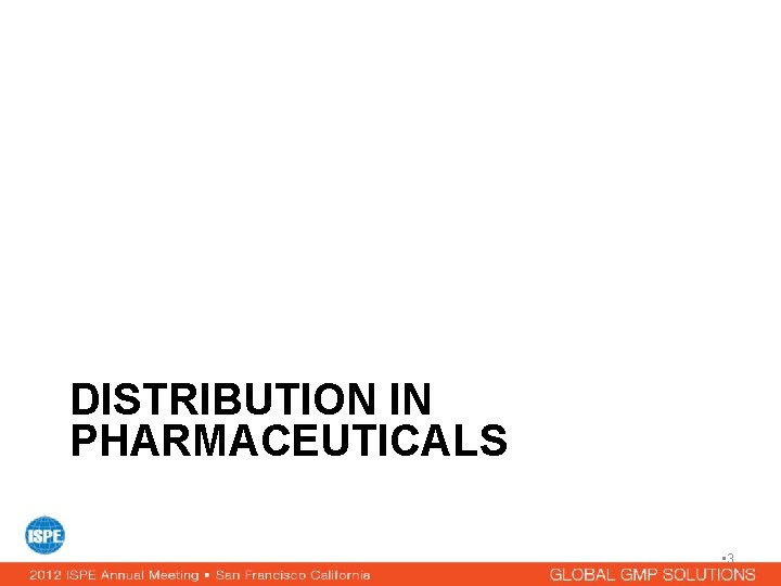 DISTRIBUTION IN PHARMACEUTICALS • 3 