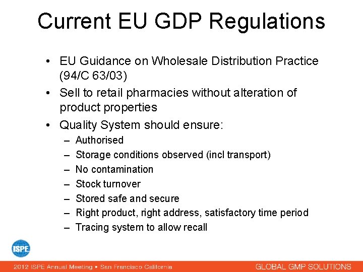 Current EU GDP Regulations • EU Guidance on Wholesale Distribution Practice (94/C 63/03) •
