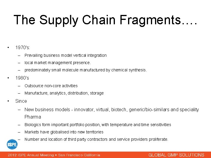 The Supply Chain Fragments…. • 1970's: – Prevailing business model vertical integration – local