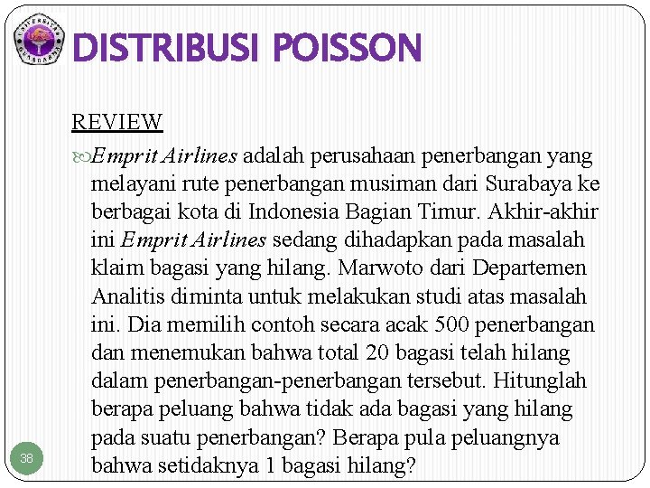 DISTRIBUSI POISSON 38 REVIEW Emprit Airlines adalah perusahaan penerbangan yang melayani rute penerbangan musiman