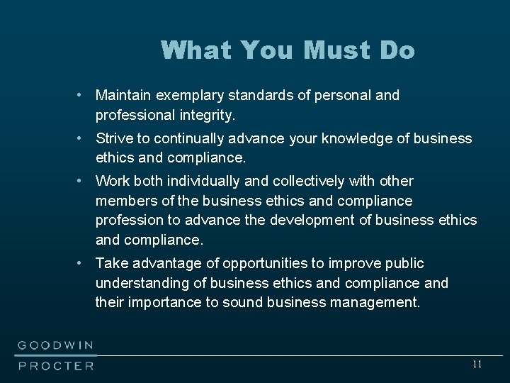 What You Must Do • Maintain exemplary standards of personal and professional integrity. •