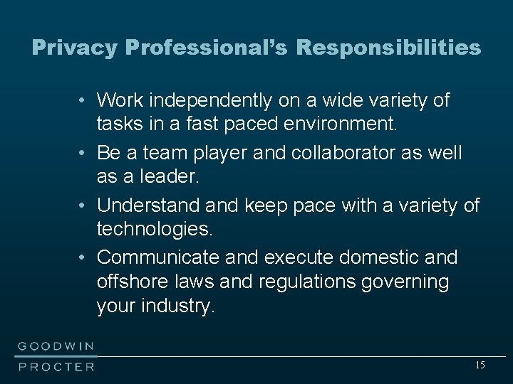 Privacy Professional’s Responsibilities • Work independently on a wide variety of tasks in a