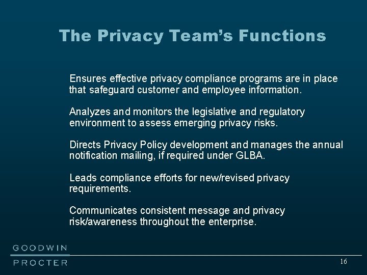 The Privacy Team’s Functions Ensures effective privacy compliance programs are in place that safeguard