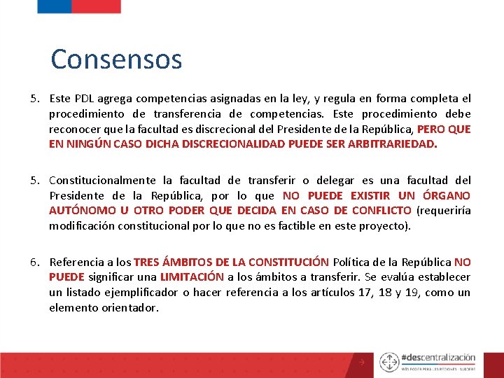 Consensos 5. Este PDL agrega competencias asignadas en la ley, y regula en forma