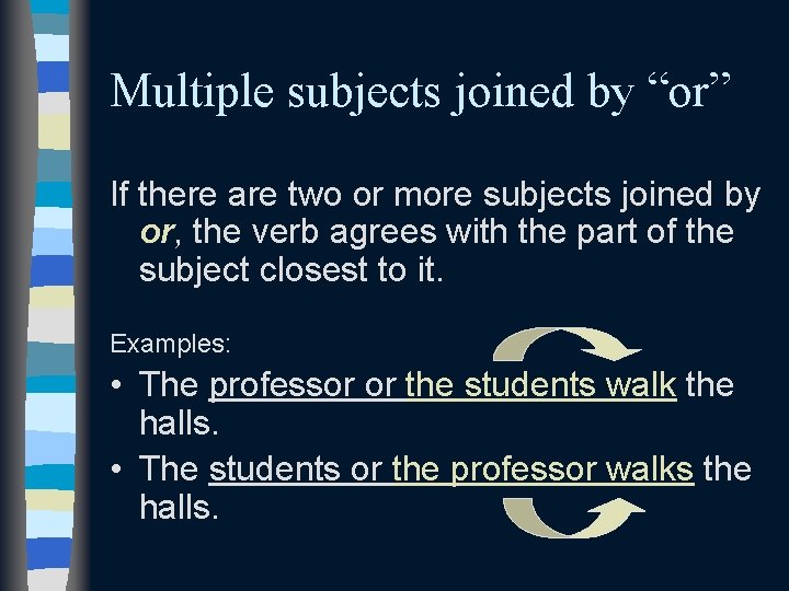 Multiple subjects joined by “or” If there are two or more subjects joined by