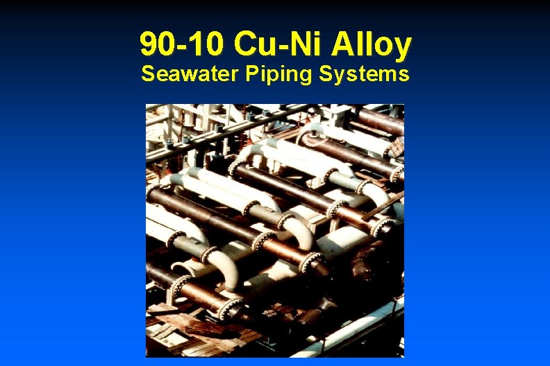 90 -10 Cu-Ni Alloy Seawater Piping Systems 