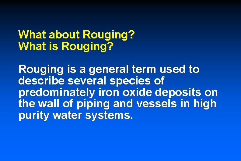 What about Rouging? What is Rouging? Rouging is a general term used to describe