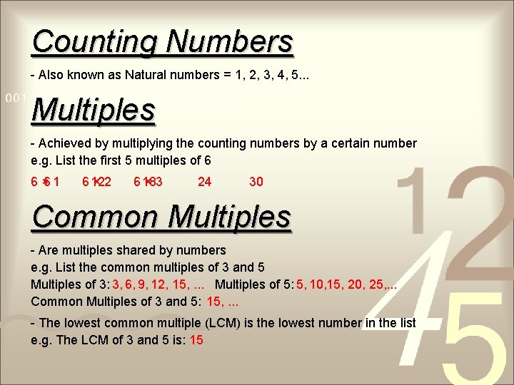 Counting Numbers - Also known as Natural numbers = 1, 2, 3, 4, 5.