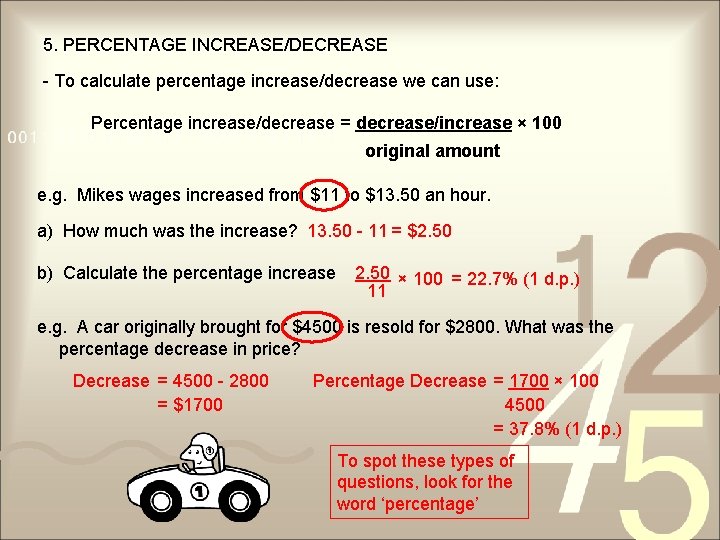 5. PERCENTAGE INCREASE/DECREASE - To calculate percentage increase/decrease we can use: Percentage increase/decrease =