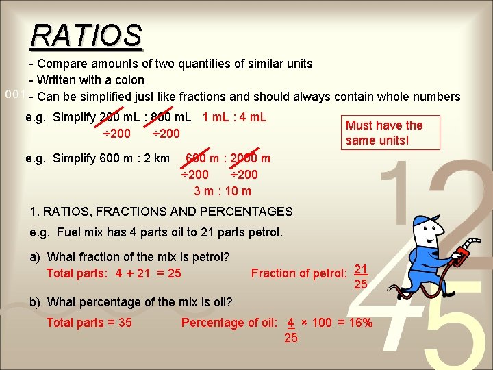 RATIOS - Compare amounts of two quantities of similar units - Written with a