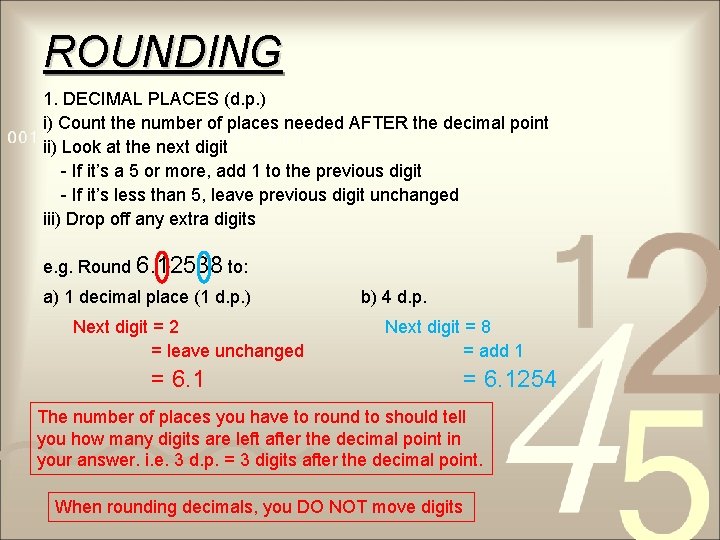 ROUNDING 1. DECIMAL PLACES (d. p. ) i) Count the number of places needed