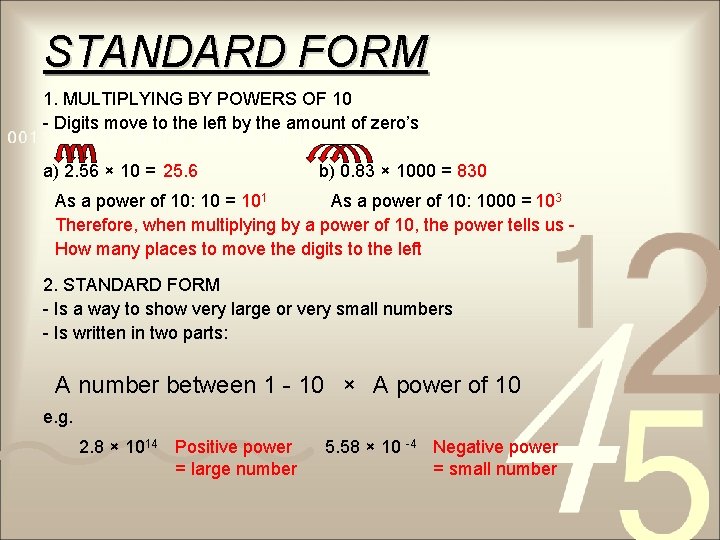 STANDARD FORM 1. MULTIPLYING BY POWERS OF 10 - Digits move to the left
