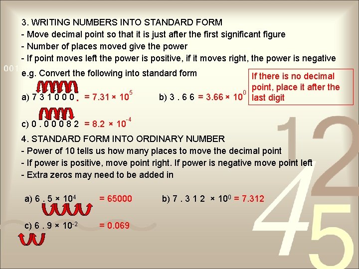 3. WRITING NUMBERS INTO STANDARD FORM - Move decimal point so that it is
