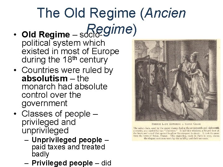  • The Old Regime (Ancien Regime) Old Regime – socio- political system which