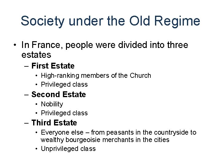 Society under the Old Regime • In France, people were divided into three estates