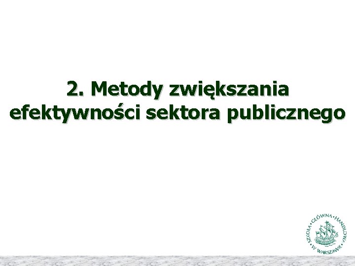 2. Metody zwiększania efektywności sektora publicznego 