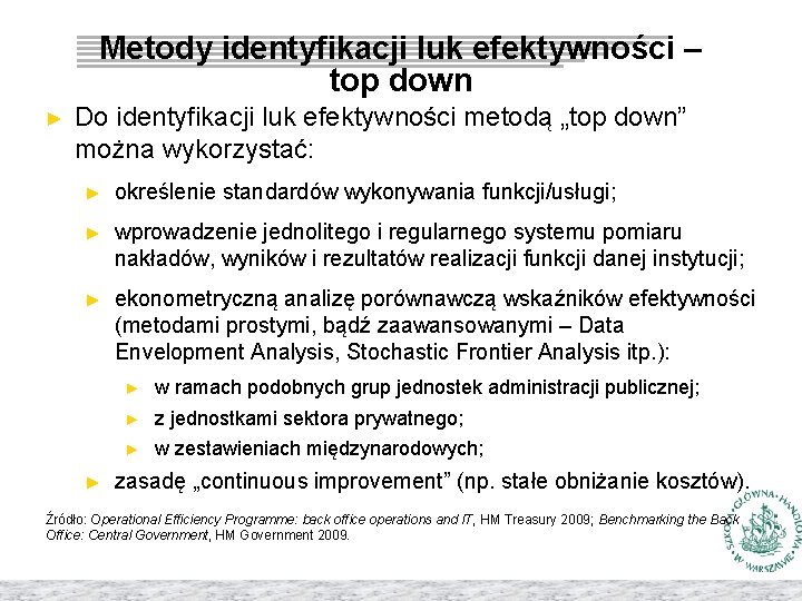 Metody identyfikacji luk efektywności – top down ► Do identyfikacji luk efektywności metodą „top