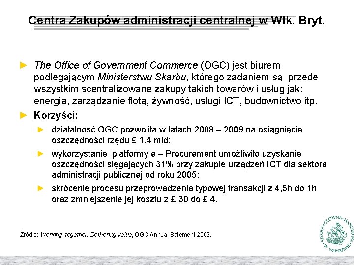 Centra Zakupów administracji centralnej w Wlk. Bryt. ► The Office of Government Commerce (OGC)