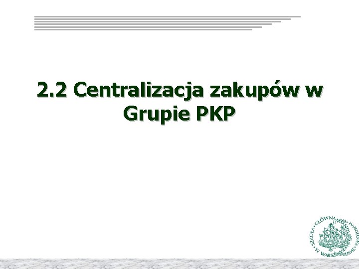 2. 2 Centralizacja zakupów w Grupie PKP 