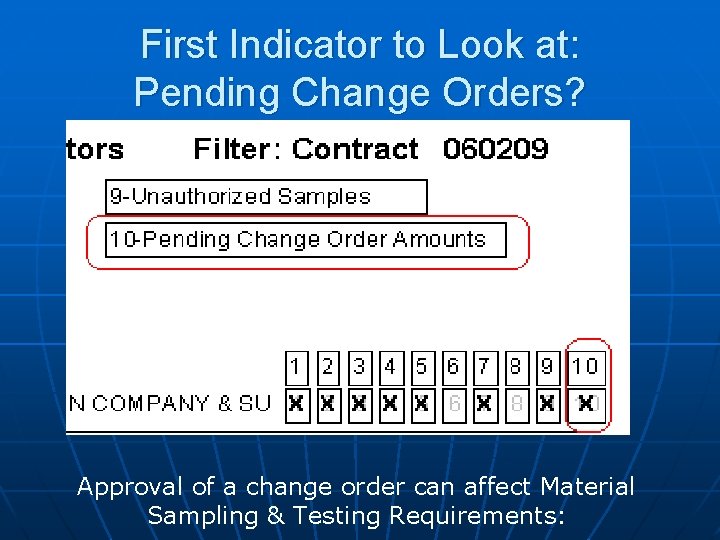 First Indicator to Look at: Pending Change Orders? Approval of a change order can