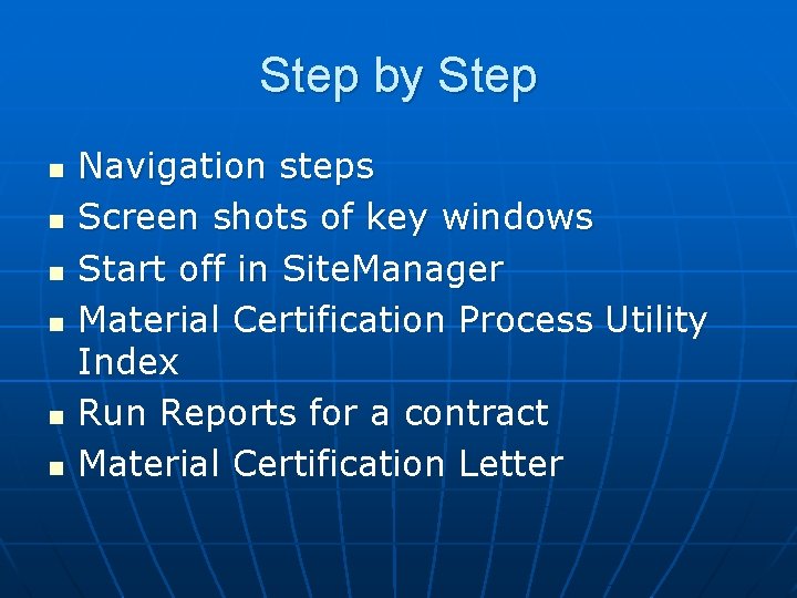 Step by Step n n n Navigation steps Screen shots of key windows Start