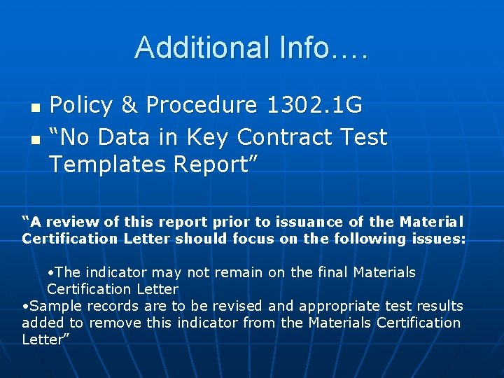 Additional Info…. n n Policy & Procedure 1302. 1 G “No Data in Key