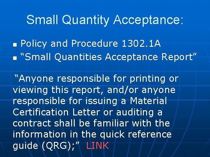 Small Quantity Acceptance: n n Policy and Procedure 1302. 1 A “Small Quantities Acceptance