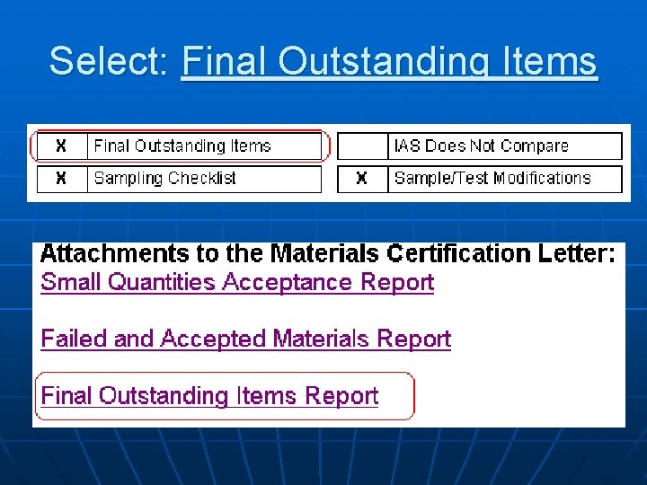 Select: Final Outstanding Items Select: Final Outstanding Items