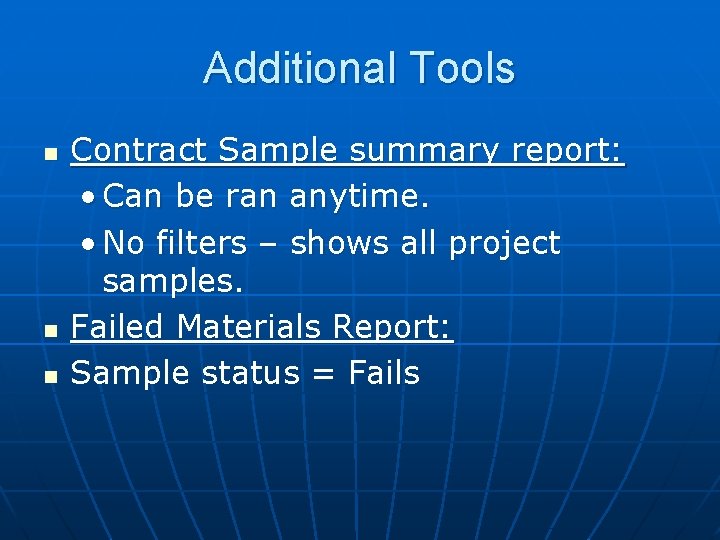 Additional Tools n n n Contract Sample summary report: • Can be ran anytime. Additional Tools n n n Contract Sample summary report: • Can be ran anytime.