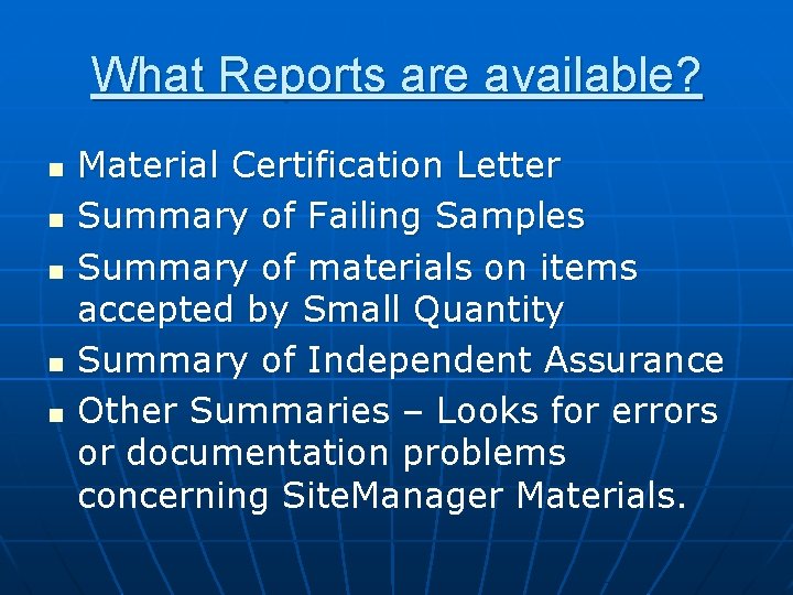 What Reports are available? n n n Material Certification Letter Summary of Failing Samples