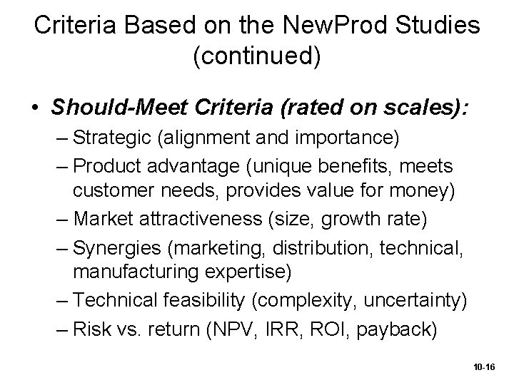 Criteria Based on the New. Prod Studies (continued) • Should-Meet Criteria (rated on scales):