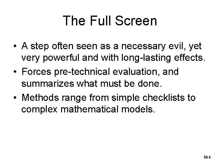 The Full Screen • A step often seen as a necessary evil, yet very