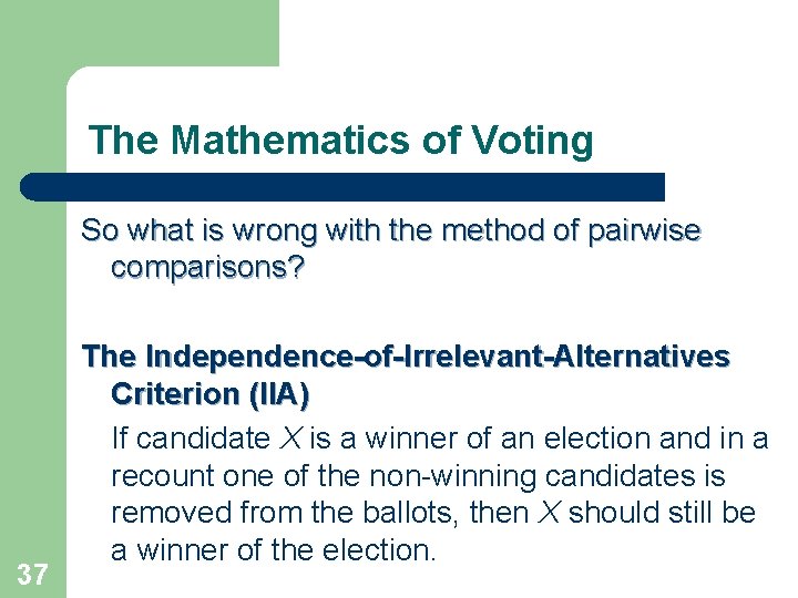 The Mathematics of Voting So what is wrong with the method of pairwise comparisons?