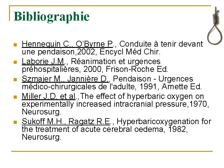 Bibliographie n n n Hennequin C. , O’Byrne P. , Conduite à tenir devant