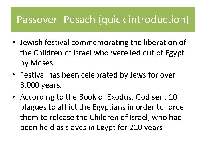 Passover- Pesach (quick introduction) • Jewish festival commemorating the liberation of the Children of