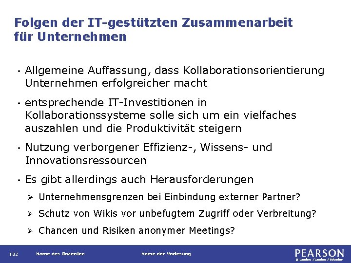 Folgen der IT-gestützten Zusammenarbeit für Unternehmen • Allgemeine Auffassung, dass Kollaborationsorientierung Unternehmen erfolgreicher macht