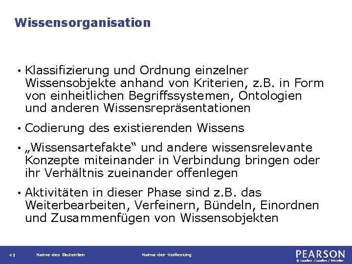 Wissensorganisation 41 • Klassifizierung und Ordnung einzelner Wissensobjekte anhand von Kriterien, z. B. in