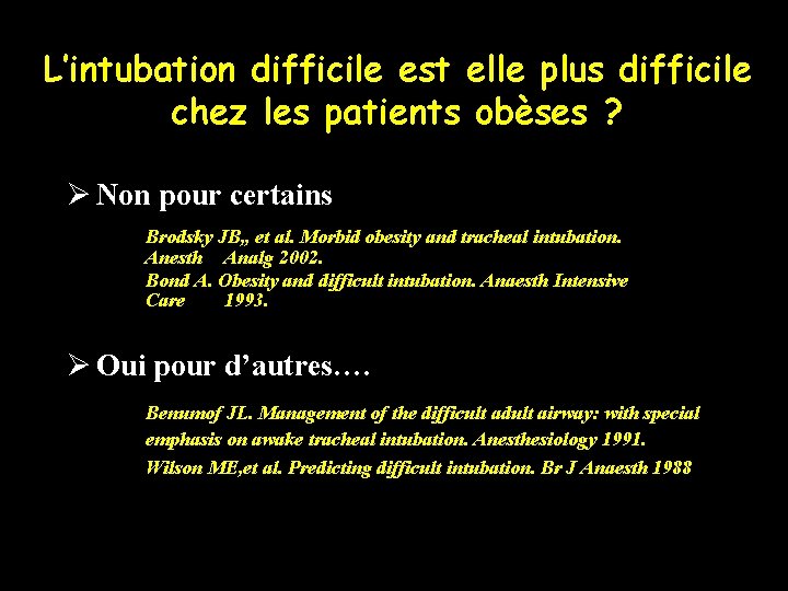 L’intubation difficile est elle plus difficile chez les patients obèses ? Ø Non pour