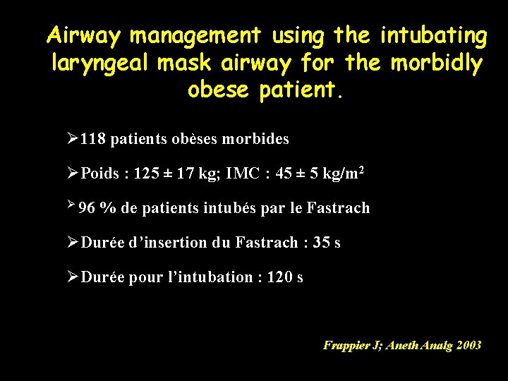 Airway management using the intubating laryngeal mask airway for the morbidly obese patient. Ø