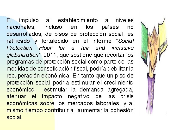 El impulso al establecimiento a niveles nacionales, incluso en los países no desarrollados, de