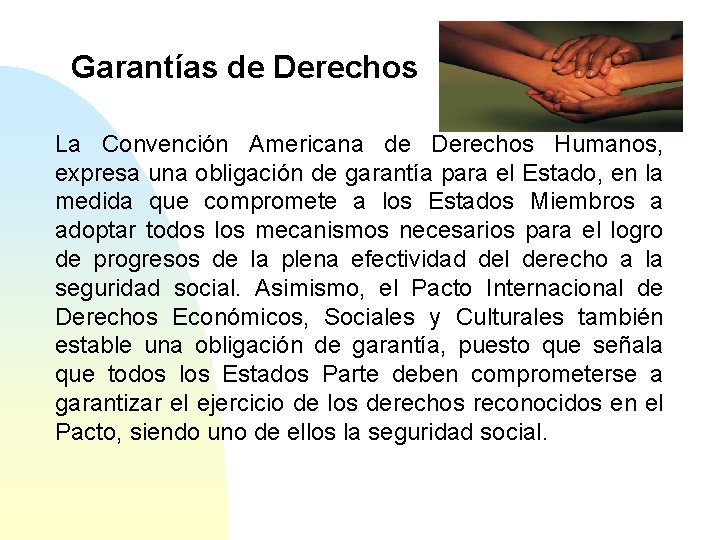 Garantías de Derechos La Convención Americana de Derechos Humanos, expresa una obligación de garantía