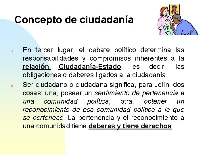 Concepto de ciudadanía 3. n En tercer lugar, el debate político determina las responsabilidades