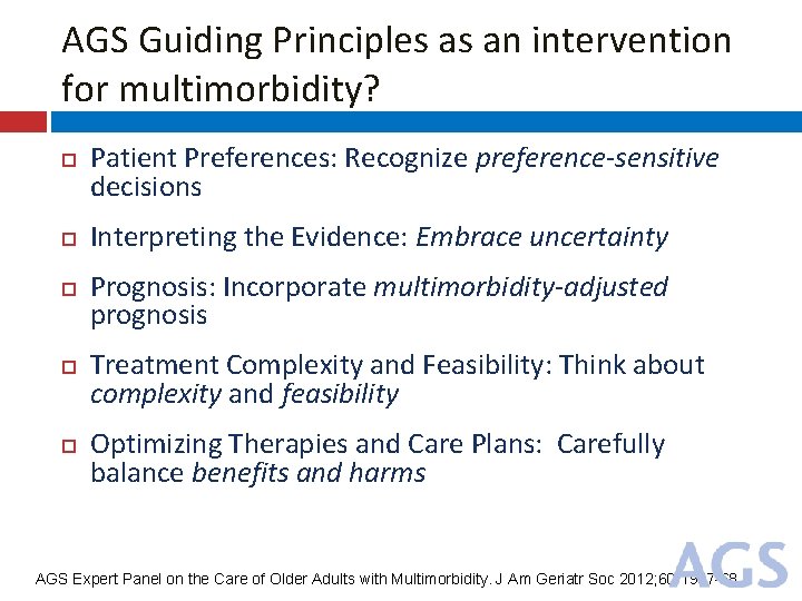 AGS Guiding Principles as an intervention for multimorbidity? Patient Preferences: Recognize preference-sensitive decisions Interpreting